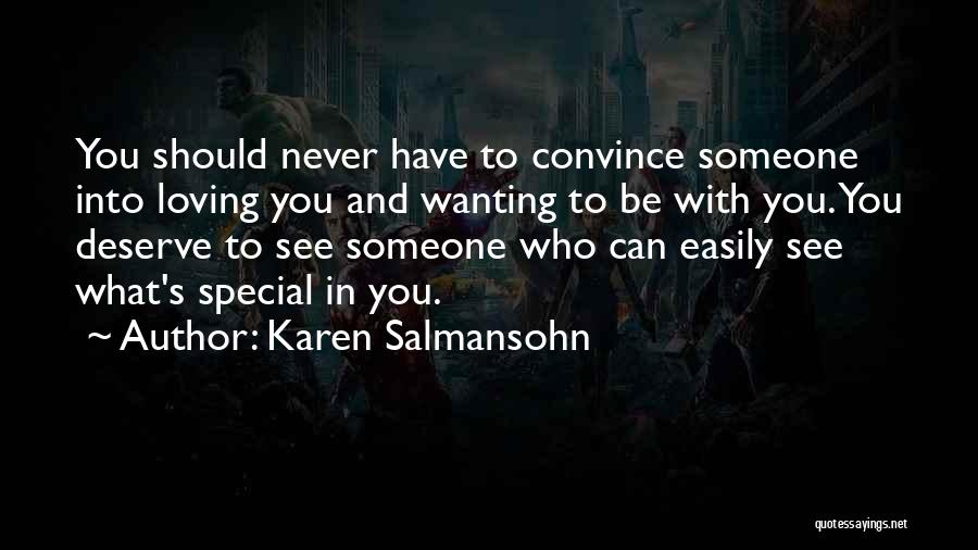 Loving Someone You Can't Be With Quotes By Karen Salmansohn