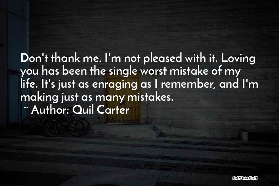 Loving Someone You Don't Want To Quotes By Quil Carter