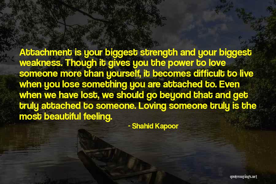 Loving Someone You Lost Quotes By Shahid Kapoor