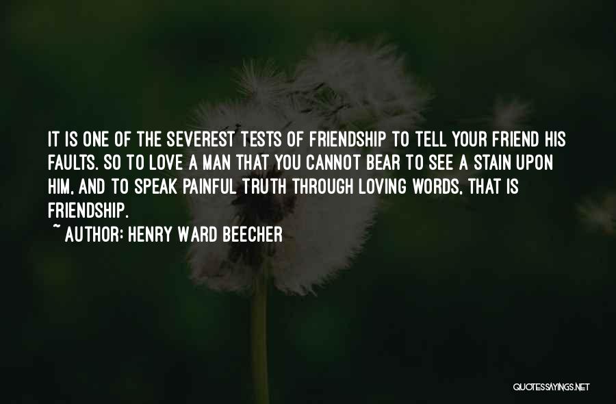 Loving Someone's Faults Quotes By Henry Ward Beecher