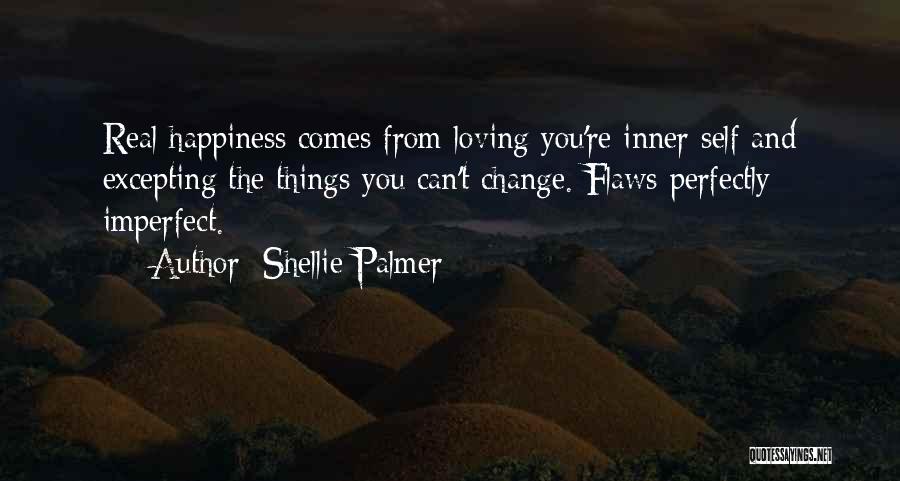 Loving Someone's Flaws Quotes By Shellie Palmer