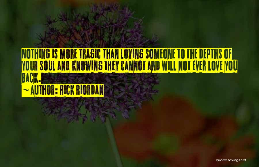 Loving Someone's Soul Quotes By Rick Riordan