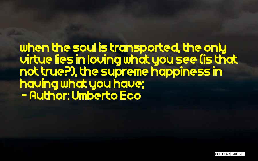 Loving Someone's Soul Quotes By Umberto Eco
