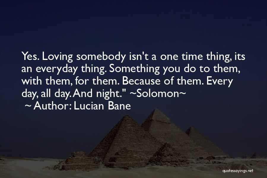 Loving Something Quotes By Lucian Bane