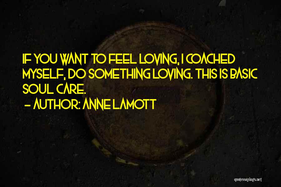 Loving Something You Do Quotes By Anne Lamott