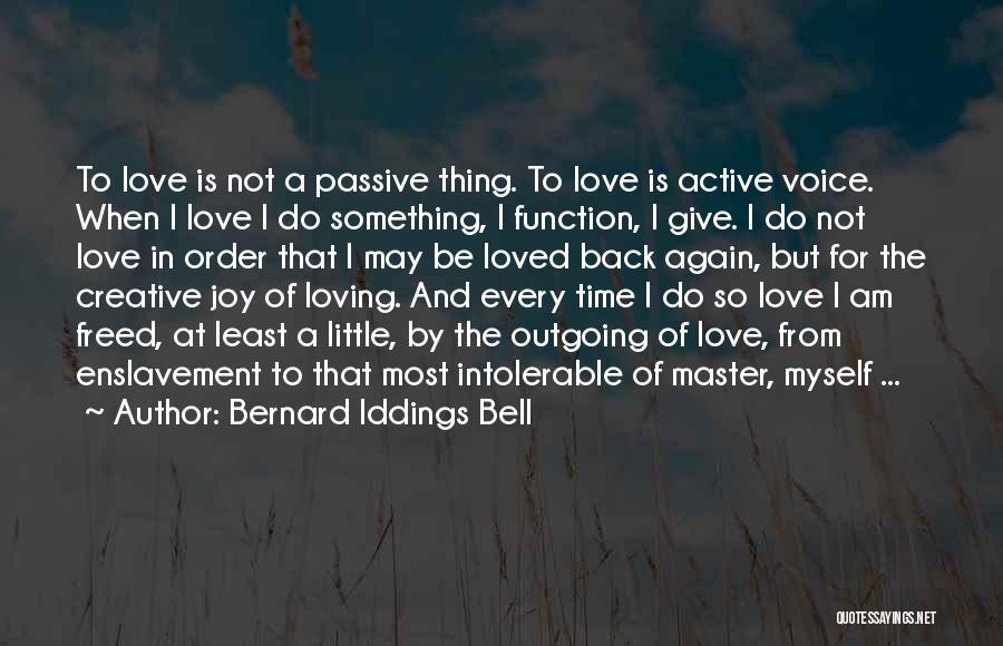 Loving Something You Do Quotes By Bernard Iddings Bell