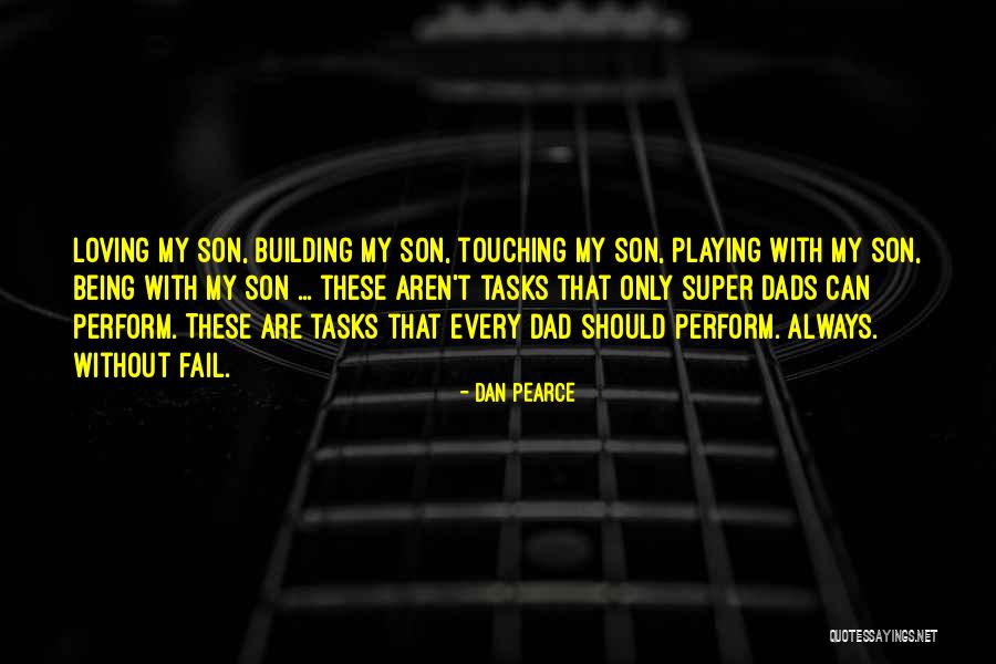 Loving Son Quotes By Dan Pearce