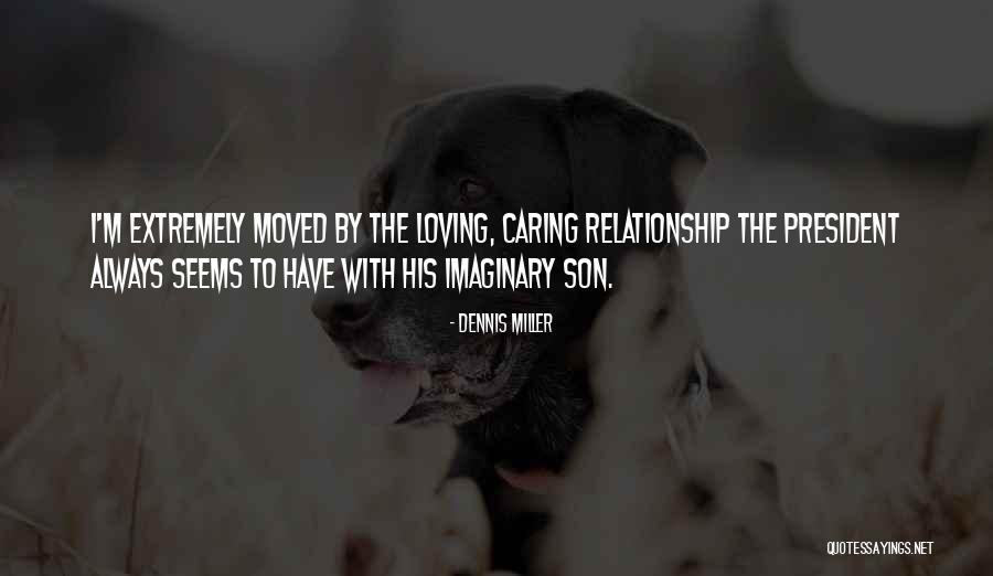 Loving Son Quotes By Dennis Miller