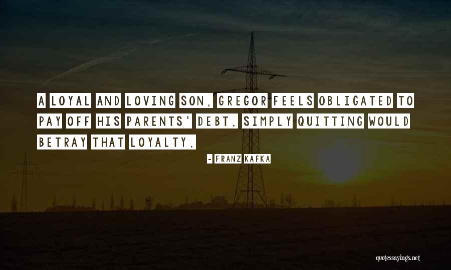 Loving Son Quotes By Franz Kafka