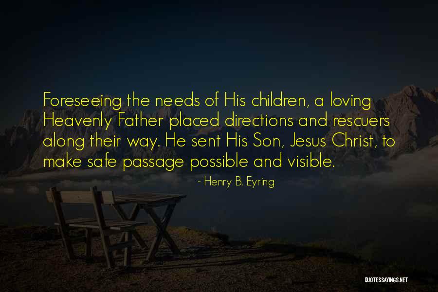 Loving Son Quotes By Henry B. Eyring