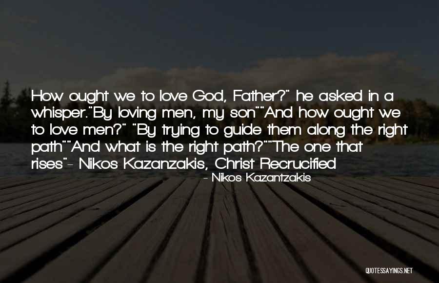 Loving Son Quotes By Nikos Kazantzakis