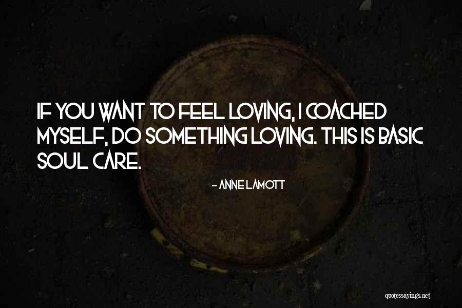 Loving Soul Quotes By Anne Lamott Loving Soul Quotes By Anne Lamott