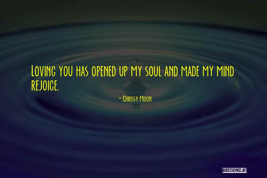 Loving Soul Quotes By Chrissy Moon Loving Soul Quotes By Chrissy Moon