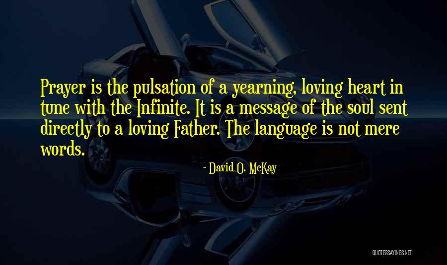 Loving Soul Quotes By David O. McKay Loving Soul Quotes By David O. McKay