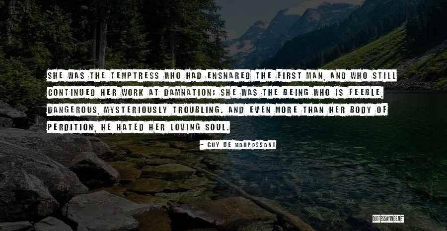 Loving Soul Quotes By Guy De Maupassant Loving Soul Quotes By Guy De Maupassant