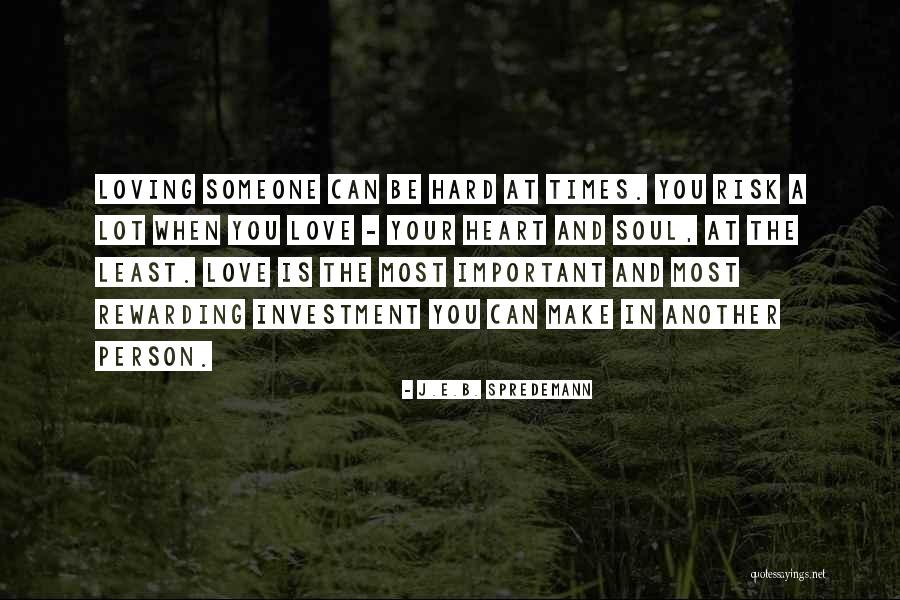 Loving Soul Quotes By J.E.B. Spredemann Loving Soul Quotes By J.E.B. Spredemann