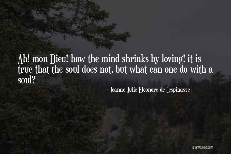Loving Soul Quotes By Jeanne Julie Eleonore De Lespinasse Loving Soul Quotes By Jeanne Julie Eleonore De Lespinasse
