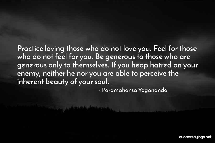 Loving Soul Quotes By Paramahansa Yogananda Loving Soul Quotes By Paramahansa Yogananda