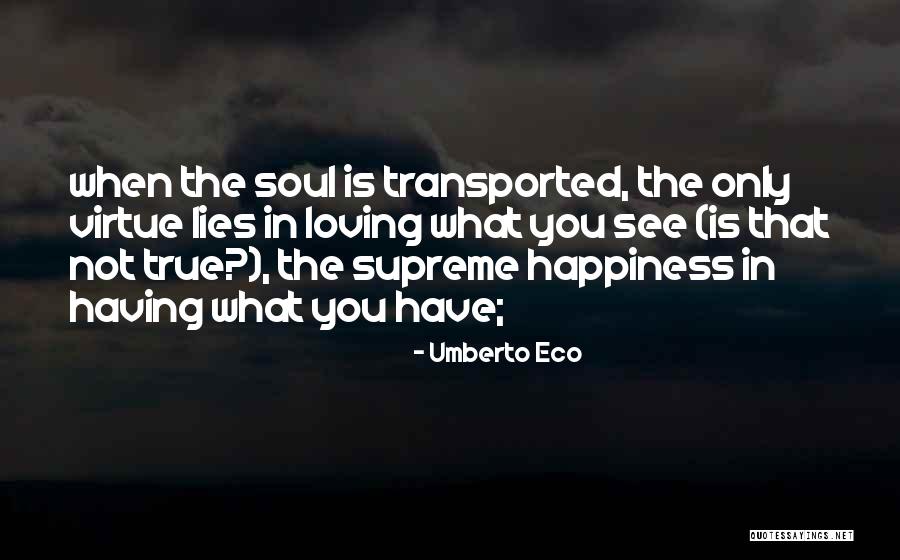 Loving Soul Quotes By Umberto Eco Loving Soul Quotes By Umberto Eco