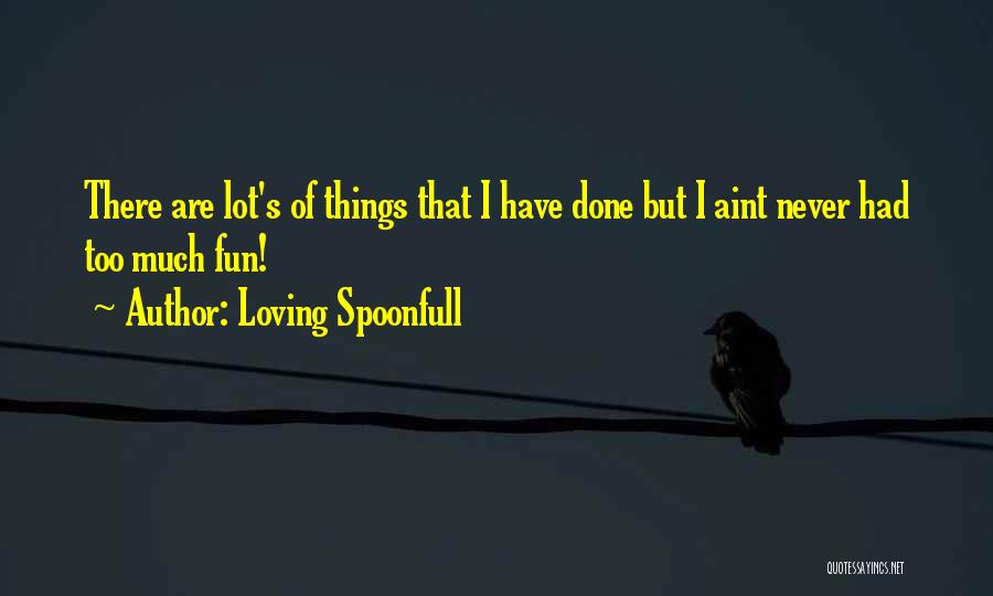 Loving Spoonfull Quotes 336904