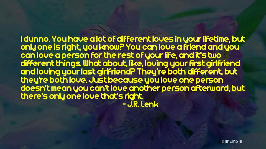 Loving That One Person Quotes By J.R. Lenk Loving That One Person Quotes By J.R. Lenk
