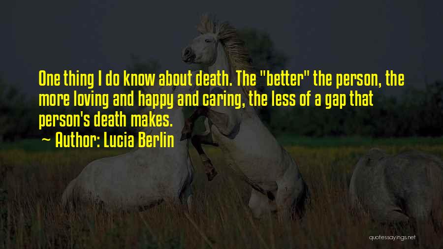 Loving That One Person Quotes By Lucia Berlin
