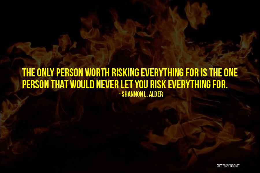 Loving That One Person Quotes By Shannon L. Alder Loving That One Person Quotes By Shannon L. Alder