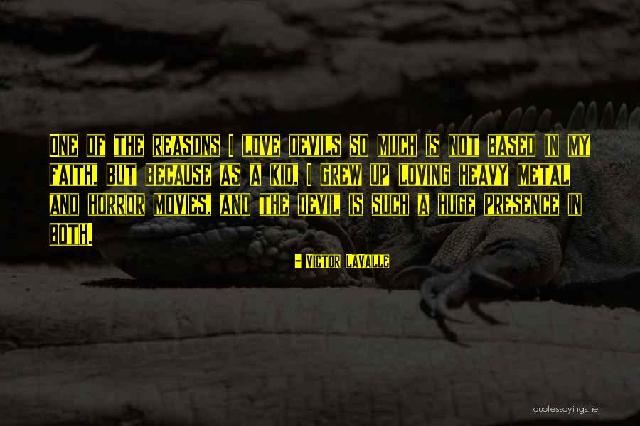 Loving The Devil Quotes By Victor LaValle Loving The Devil Quotes By Victor LaValle