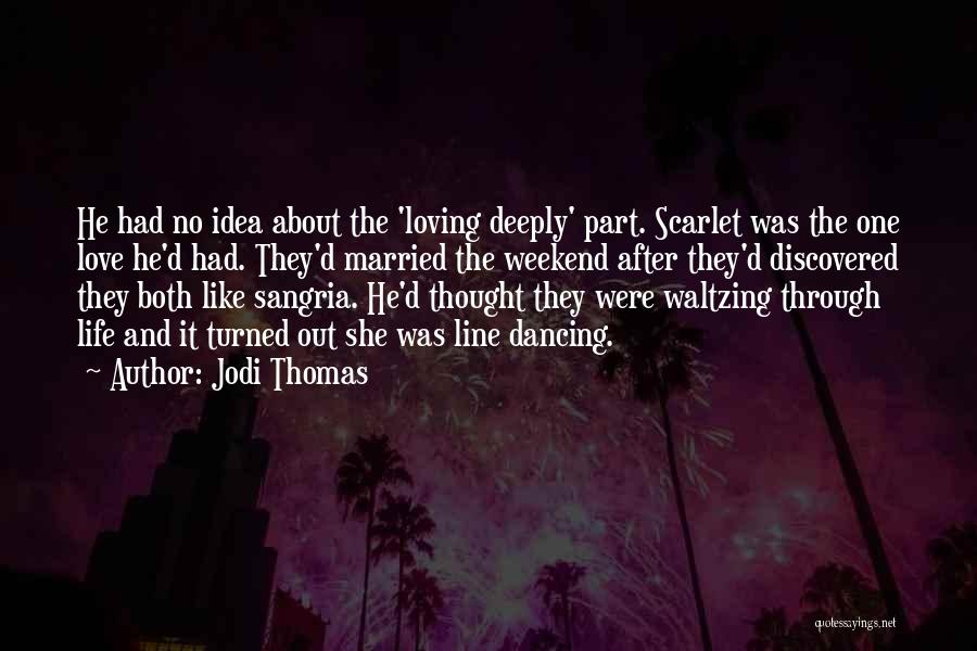 Loving The Idea Of Someone Quotes By Jodi Thomas