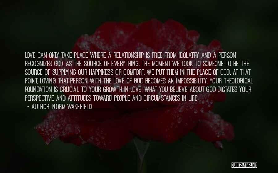 Loving The Love Of Your Life Quotes By Norm Wakefield