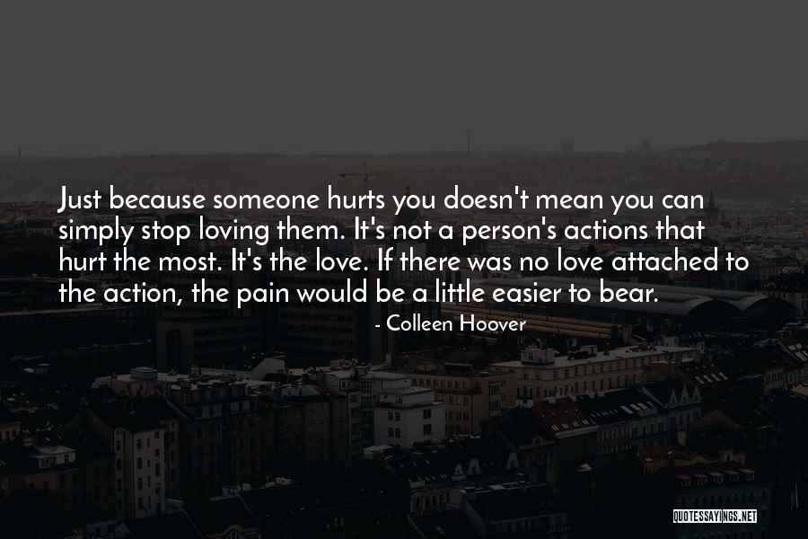 Loving The Person Who Hurt You Quotes By Colleen Hoover