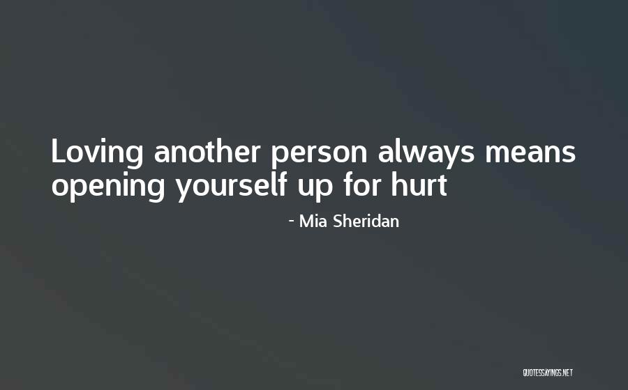 Loving The Person Who Hurt You Quotes By Mia Sheridan