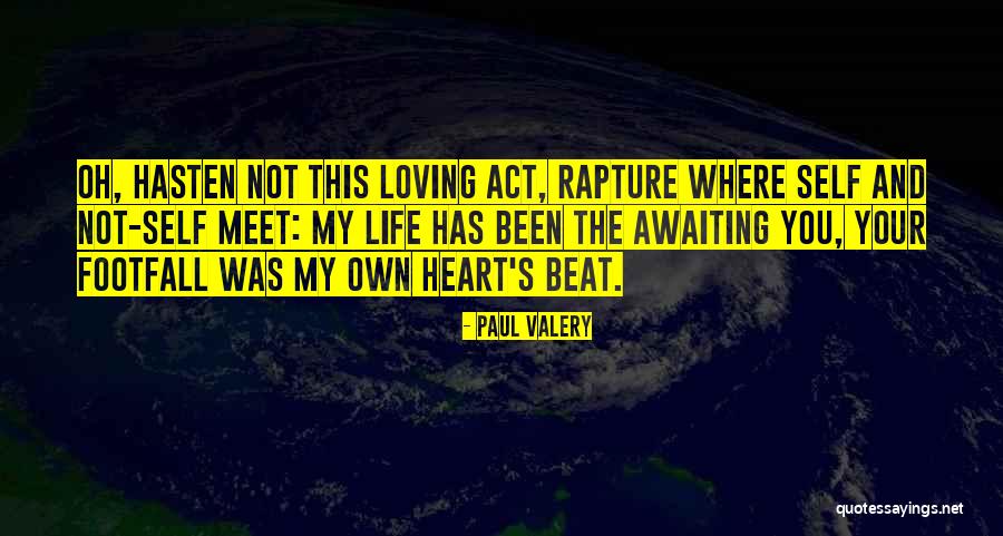 Loving The Self Quotes By Paul Valery