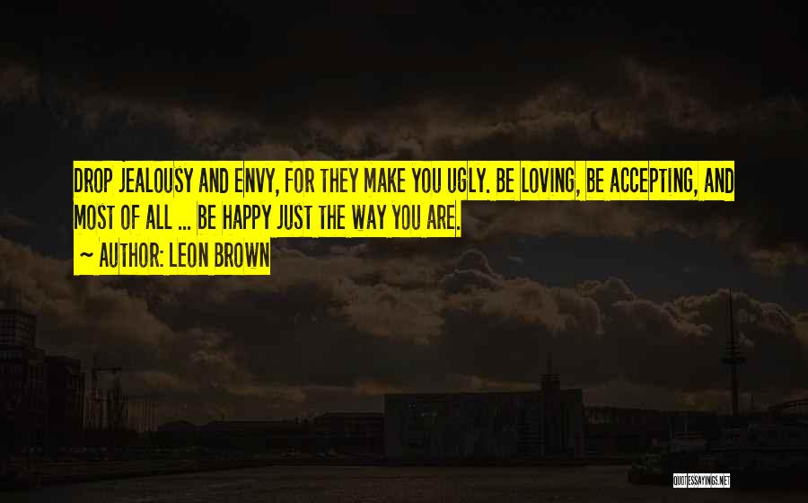 Loving The Way You Are Quotes By Leon Brown