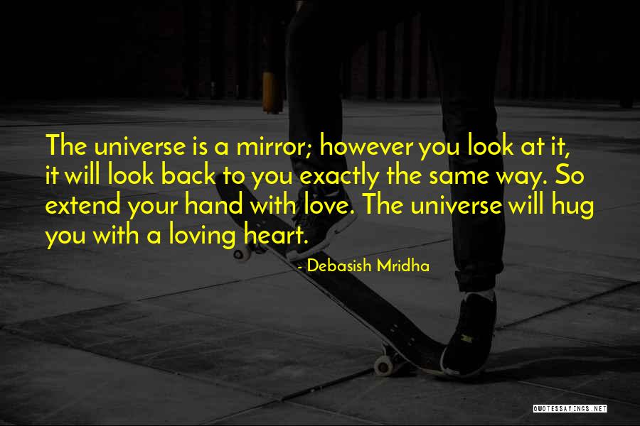 Loving The Way You Look Quotes By Debasish Mridha Loving The Way You Look Quotes By Debasish Mridha