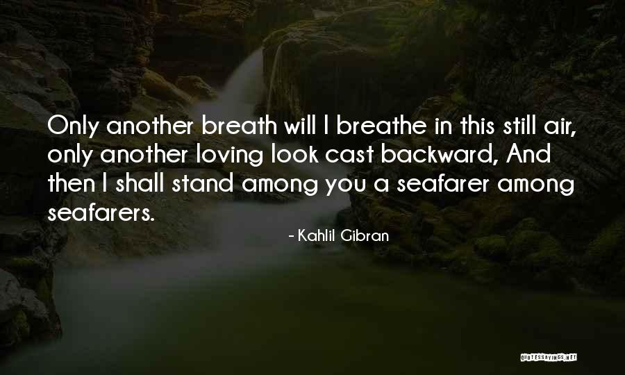 Loving The Way You Look Quotes By Kahlil Gibran Loving The Way You Look Quotes By Kahlil Gibran