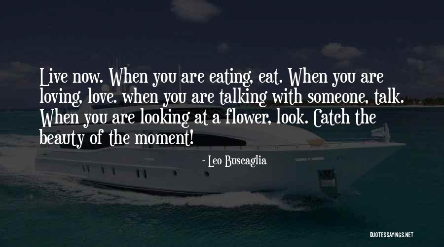 Loving The Way You Look Quotes By Leo Buscaglia