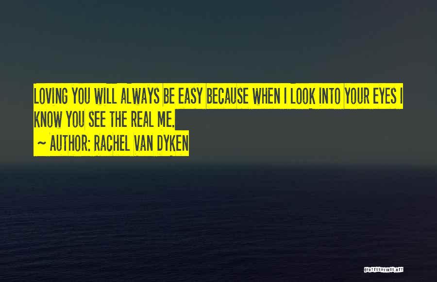 Loving The Way You Look Quotes By Rachel Van Dyken