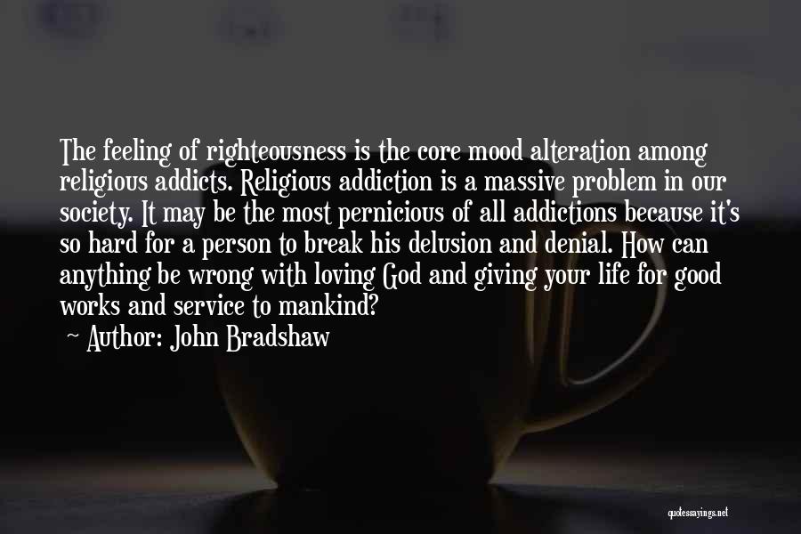 Loving The Wrong Person Quotes By John Bradshaw