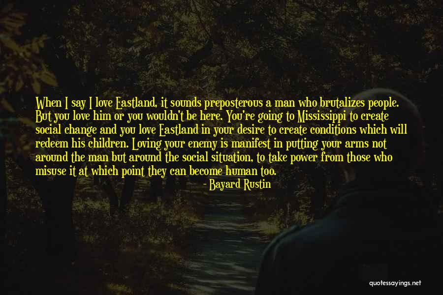 Loving Those Around You Quotes By Bayard Rustin Loving Those Around You Quotes By Bayard Rustin