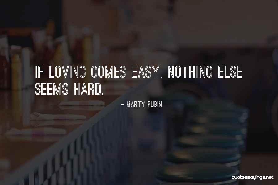Loving Those Who Are Hard To Love Quotes By Marty Rubin Loving Those Who Are Hard To Love Quotes By Marty Rubin