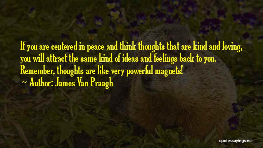 Loving Thoughts You Quotes By James Van Praagh