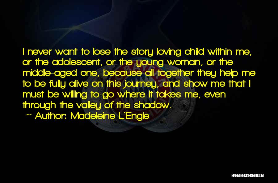 Loving Through It All Quotes By Madeleine L'Engle