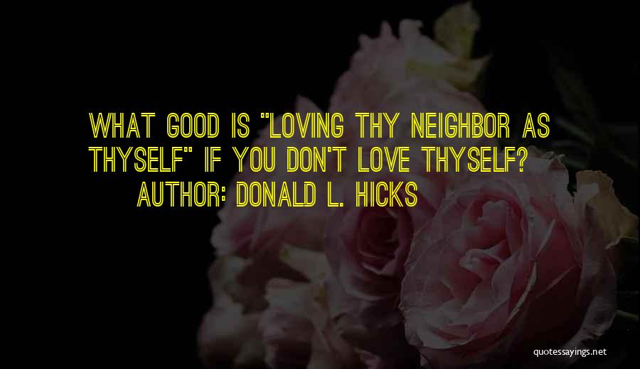 Loving Thyself Quotes By Donald L. Hicks