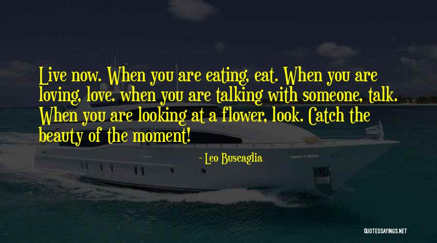 Loving To Talk To Someone Quotes By Leo Buscaglia Loving To Talk To Someone Quotes By Leo Buscaglia
