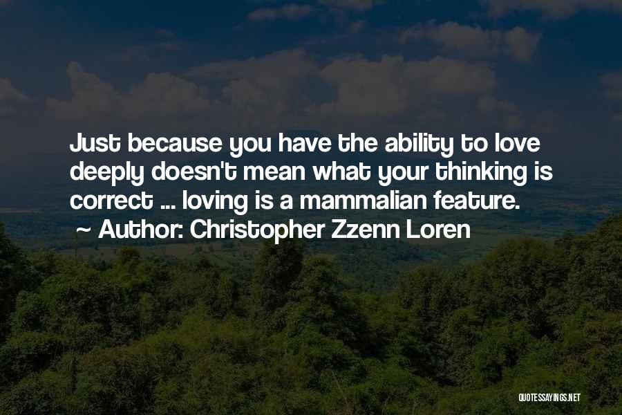 Loving Too Deeply Quotes By Christopher Zzenn Loren