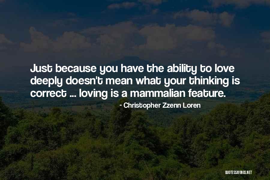 Loving Too Deeply Quotes By Christopher Zzenn Loren