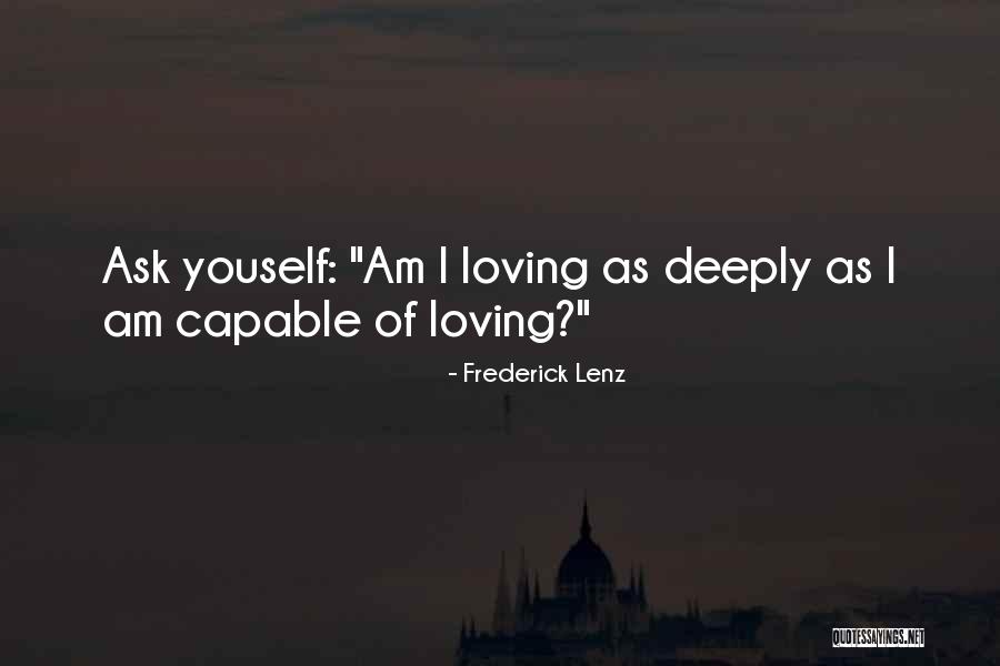 Loving Too Deeply Quotes By Frederick Lenz