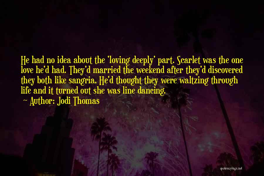 Loving Too Deeply Quotes By Jodi Thomas