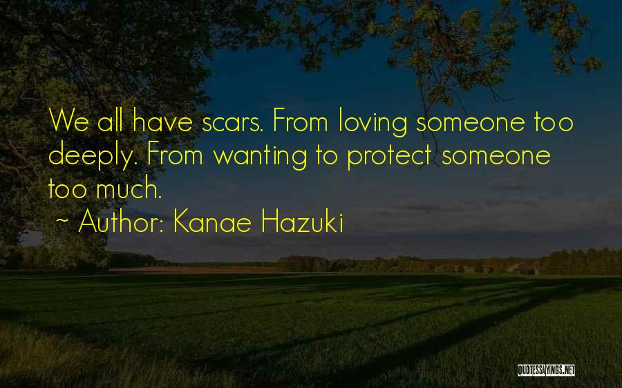 Loving Too Deeply Quotes By Kanae Hazuki